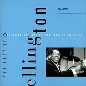Duke Ellington: Best of the Duke Ellington Centennial Edition