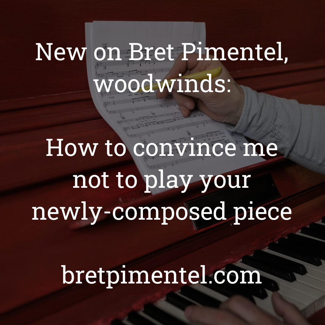 How to convince me not to play your newly-composed piece