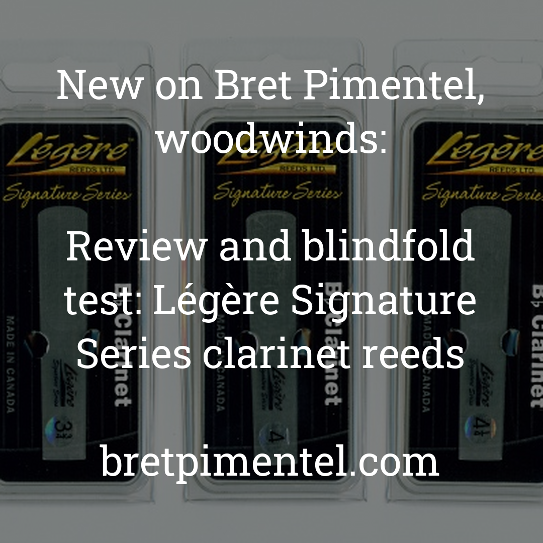 Review and blindfold test: Légère Signature Series clarinet reeds